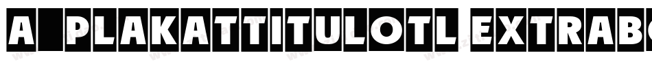 a_PlakatTitulOtl ExtraBold字体转换